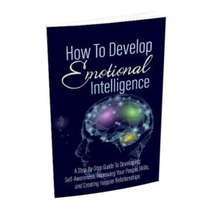 How To Develop Emotional Intelligence