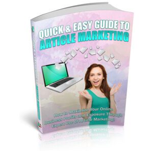 Quick And Easy Guide To Article Marketing (Unrestricted PLR)