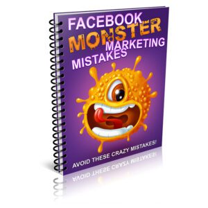 Facebook Monster Marketing Mistakes (Unrestricted PLR)