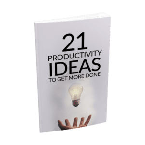21 Productivity Ideas To Get More Done