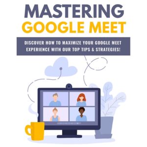 Mastering Google Meet