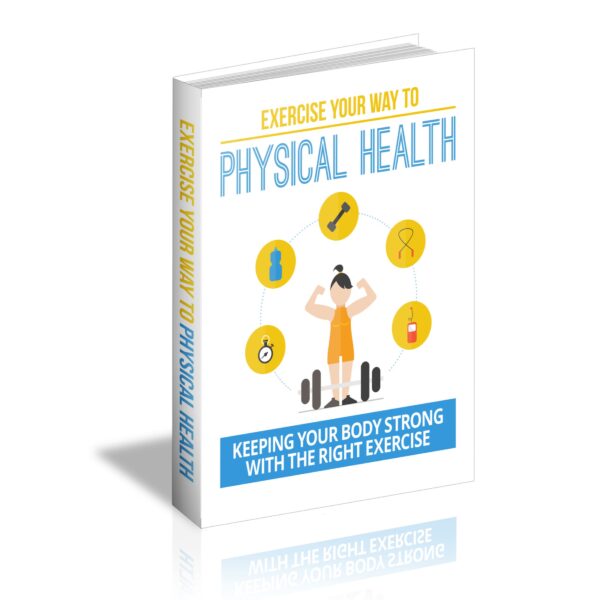 Exercise Your Way To Physical Health