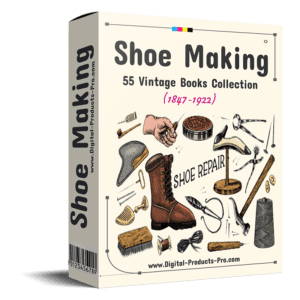 Shoe Making - 55 Vintage Books Collection (1847 - 1922)