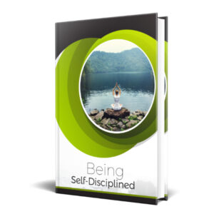 Being Self Disciplined (Unrestricted PLR)