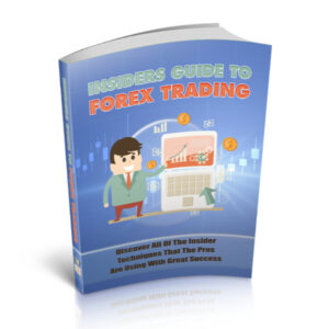 Insiders Guide To Forex Trading (Unrestricted PLR)