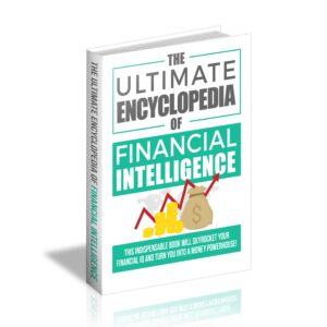 The Ultimate Encyclopedia Of Financial Intelligence (Limited Edition)