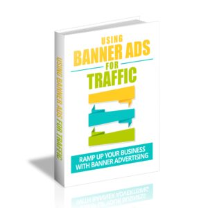 Using Banner Ads for Traffic (Limited Edition)