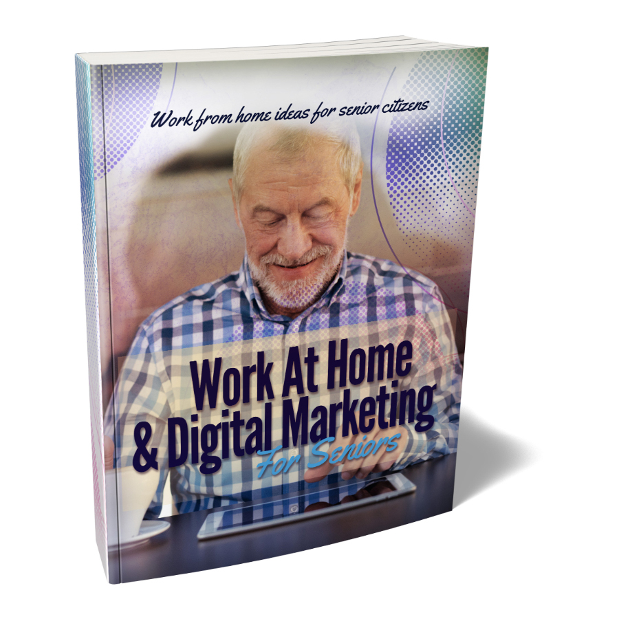Work At Home and Digital Marketing For Seniors